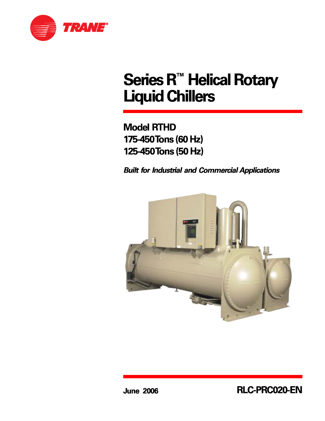 Trane manual Series R Helical Rotary Liquid Chillers, Model RTHD 175-450Tons60 Hz 125-450Tons50 Hz, June 