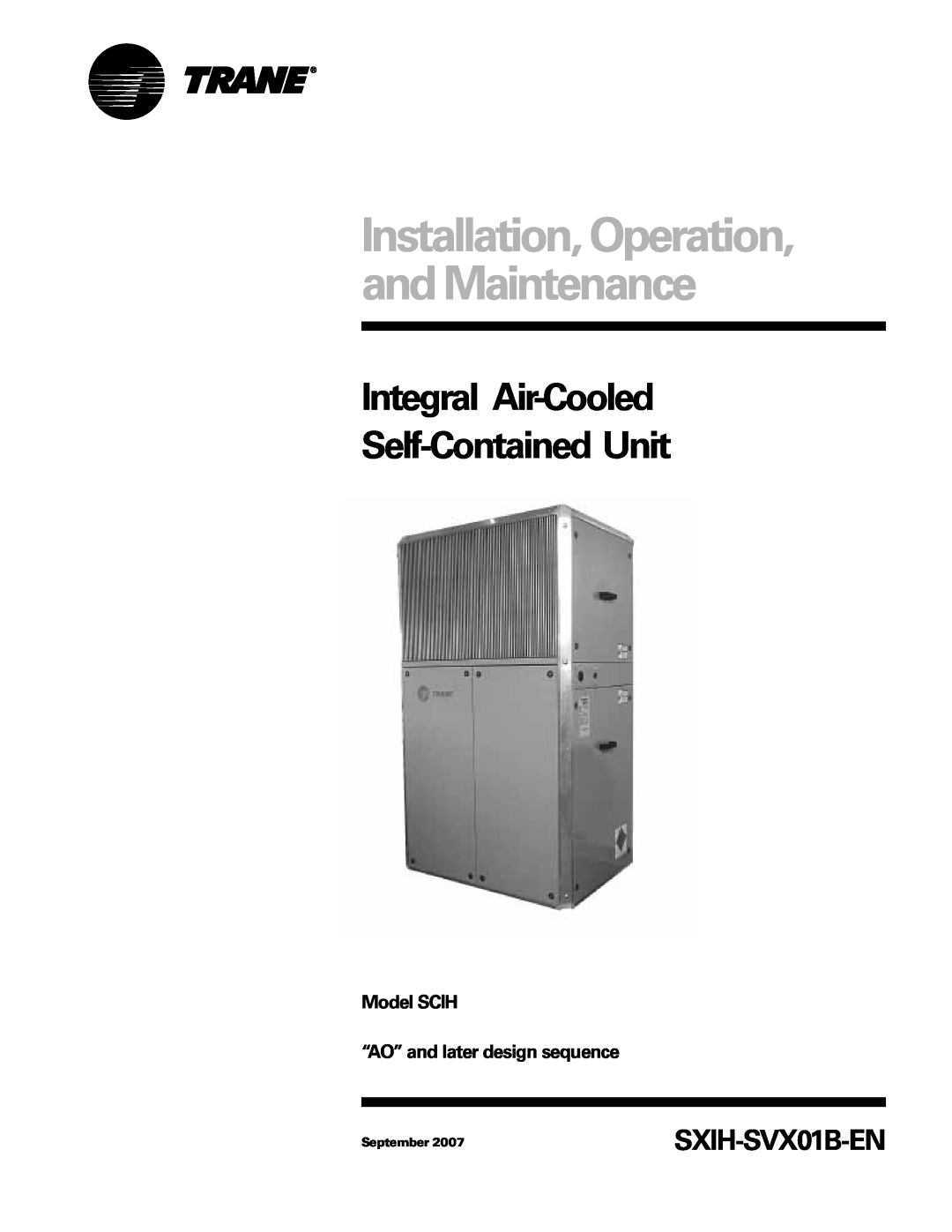 Trane manual Model SCIH “AO” and later design sequence, Installation, Operation, and Maintenance, SXIH-SVX01B-EN 