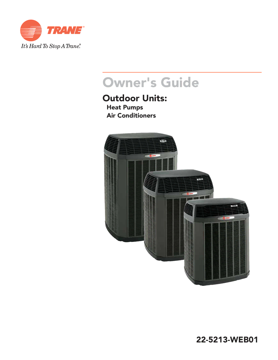 Trane Trane Outdoor Units: Heat Pumps, Air Conditioners, 22-5213-WEB01 manual Owners Guide 