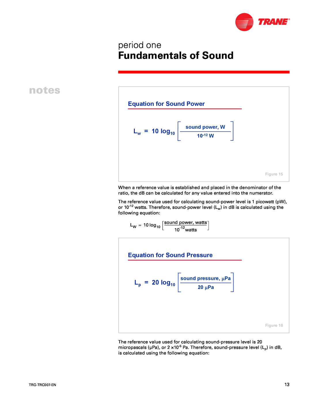 Trane TRG-TRC007-EN = 10 log10, = 20 log10, Equation for Sound Power, Equation for Sound Pressure, Fundamentals of Sound 