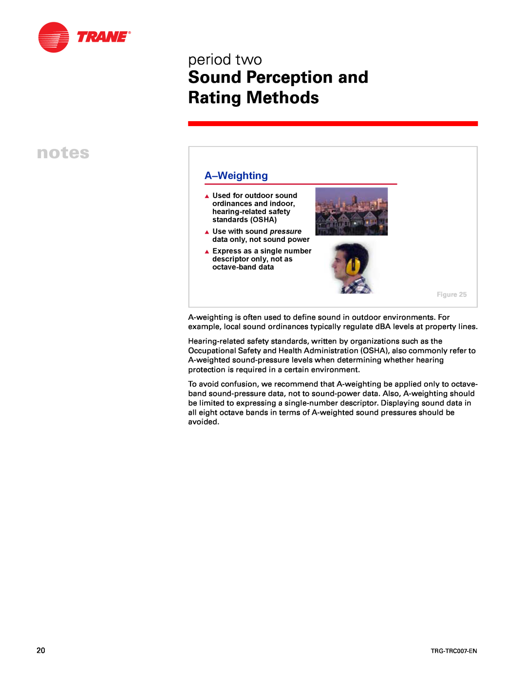 Trane TRG-TRC007-EN manual A-Weighting, Sound Perception and Rating Methods, period two 