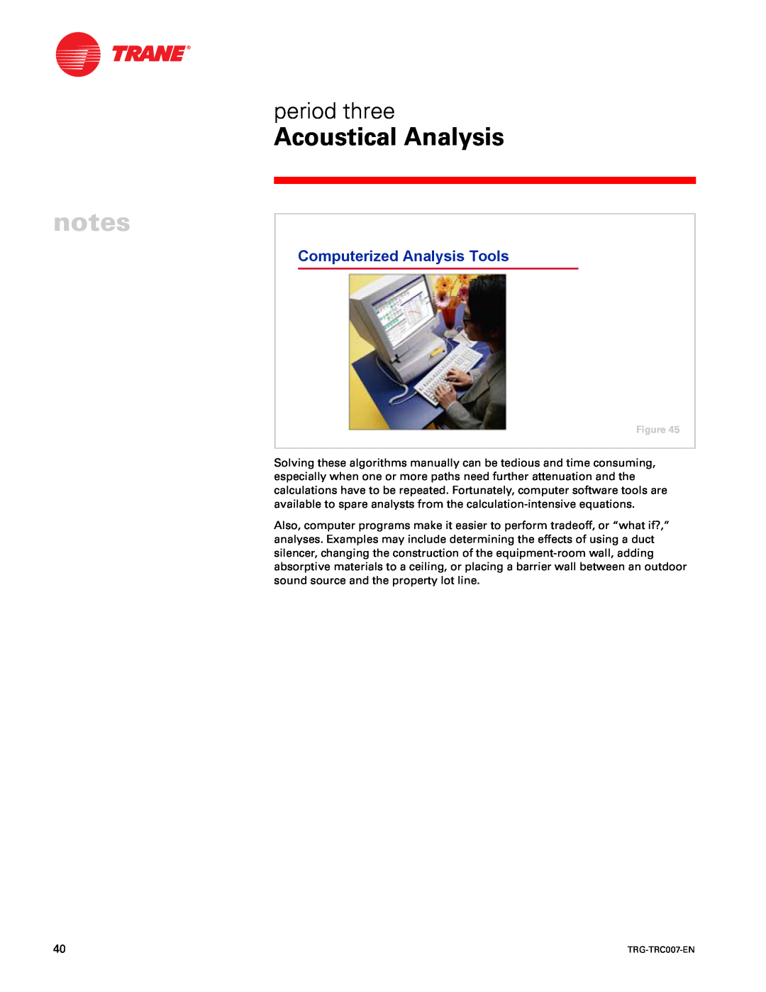Trane TRG-TRC007-EN manual Computerized Analysis Tools, Acoustical Analysis, period three 