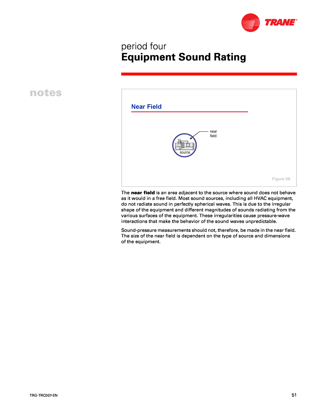 Trane TRG-TRC007-EN manual Near Field, Equipment Sound Rating, period four 