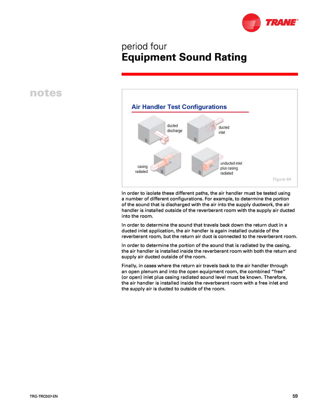 Trane TRG-TRC007-EN manual Air Handler Test Configurations, Equipment Sound Rating, period four 