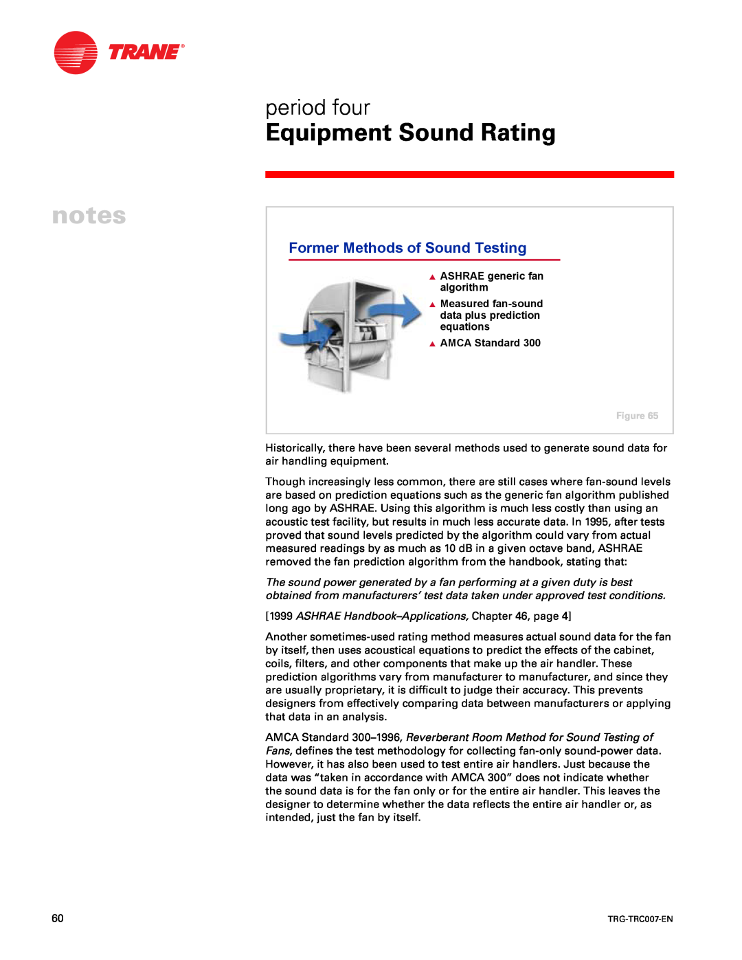 Trane TRG-TRC007-EN Former Methods of Sound Testing, Equipment Sound Rating, period four, I ASHRAE generic fan algorithm 