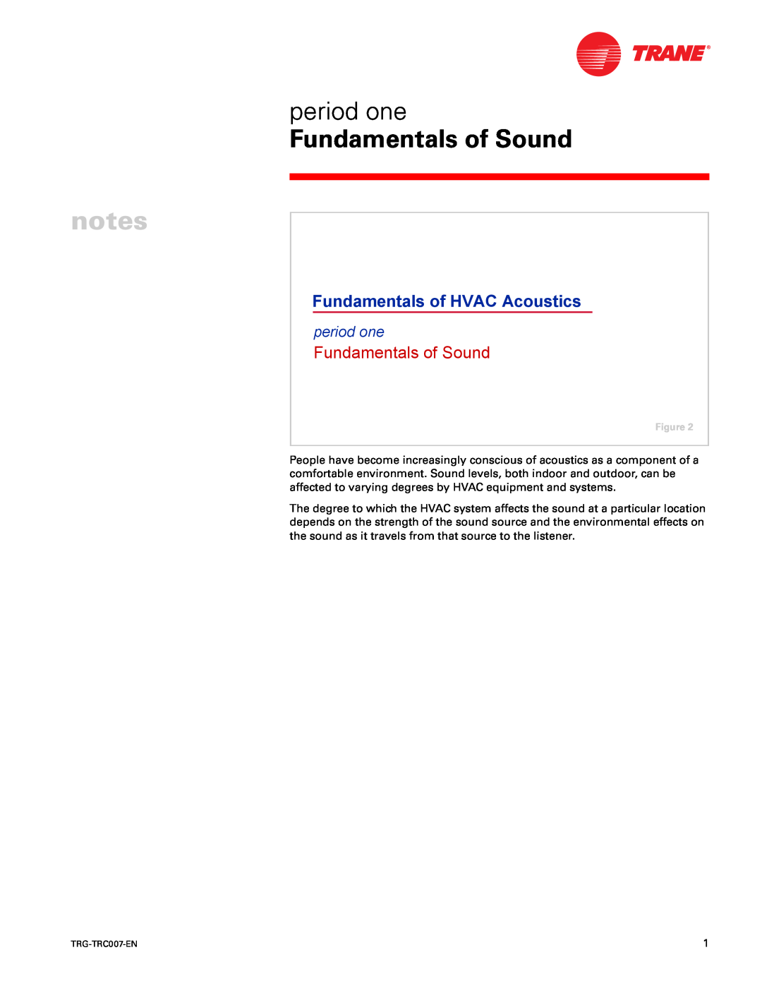Trane TRG-TRC007-EN manual period one, Fundamentals of Sound, Fundamentals of HVAC Acoustics 