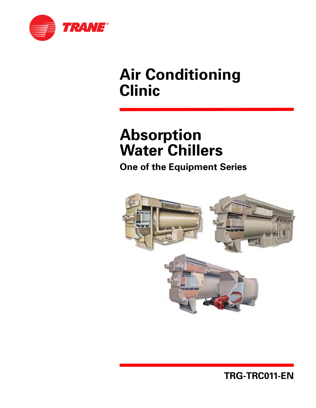 Trane TRG-TRC011-EN manual Air Conditioning Clinic Absorption Water Chillers 