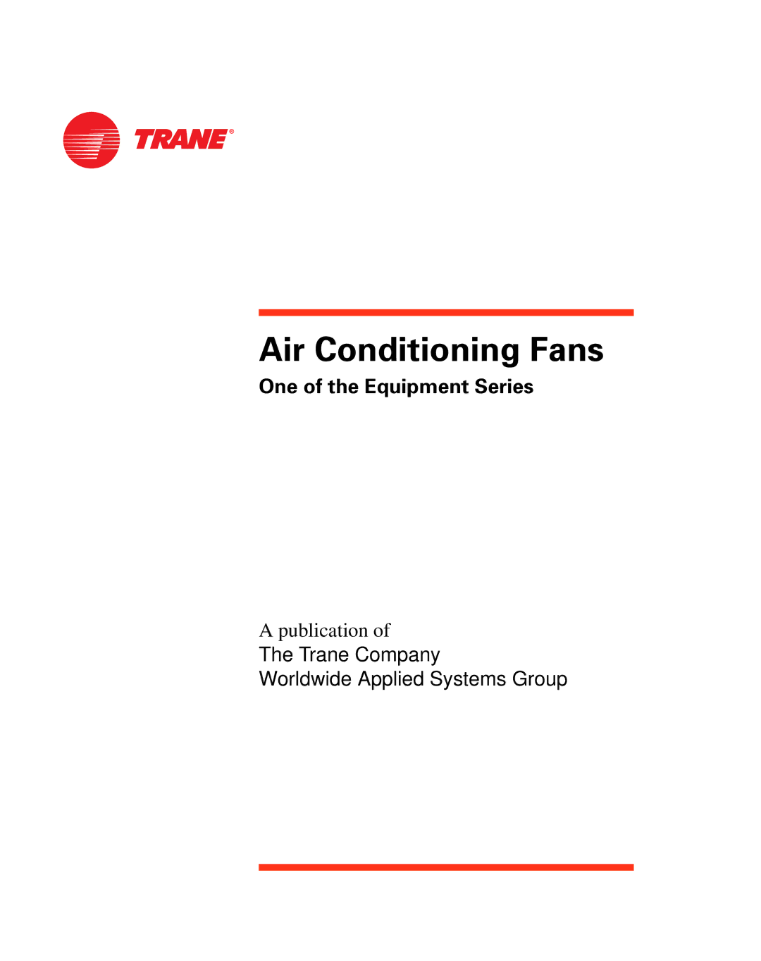 Trane TRG-TRC013-EN manual Trane Company Worldwide Applied Systems Group 