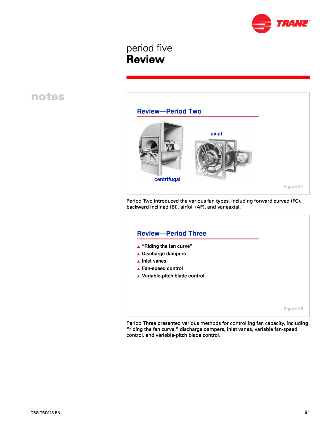 Trane TRG-TRC013-EN Review-PeriodTwo, Review-PeriodThree, axial centrifugal, “Riding the fan curve” Discharge dampers 