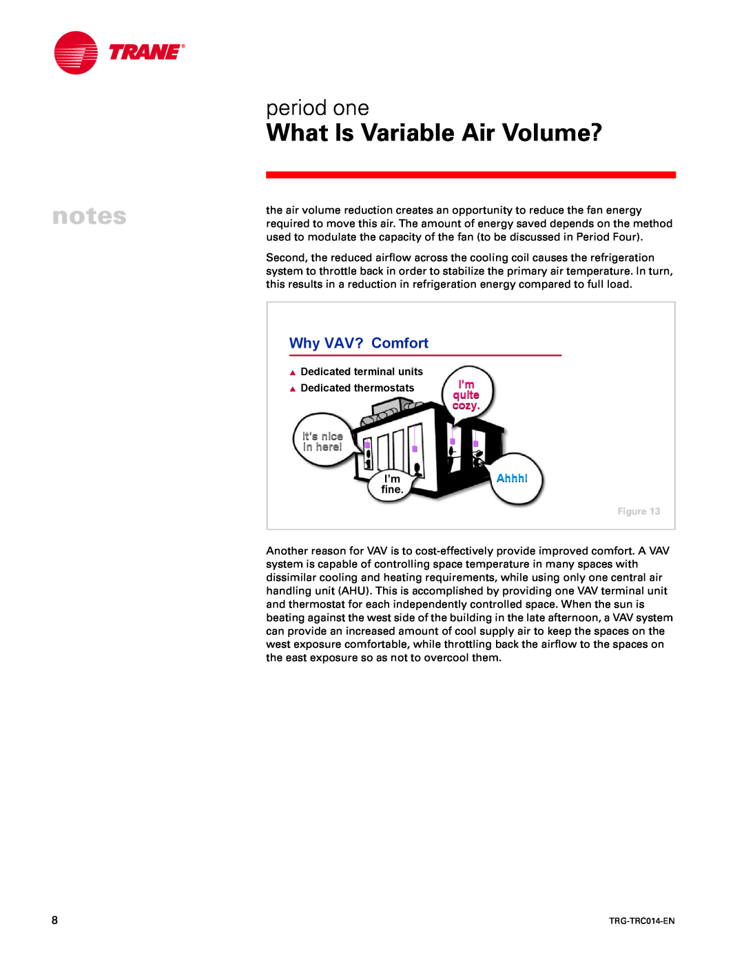 Trane TRG-TRC014-EN Why VAV? Comfort, What Is Variable Air Volume?, period one, quite, cozy, It’s nice, in here, Ahhh 