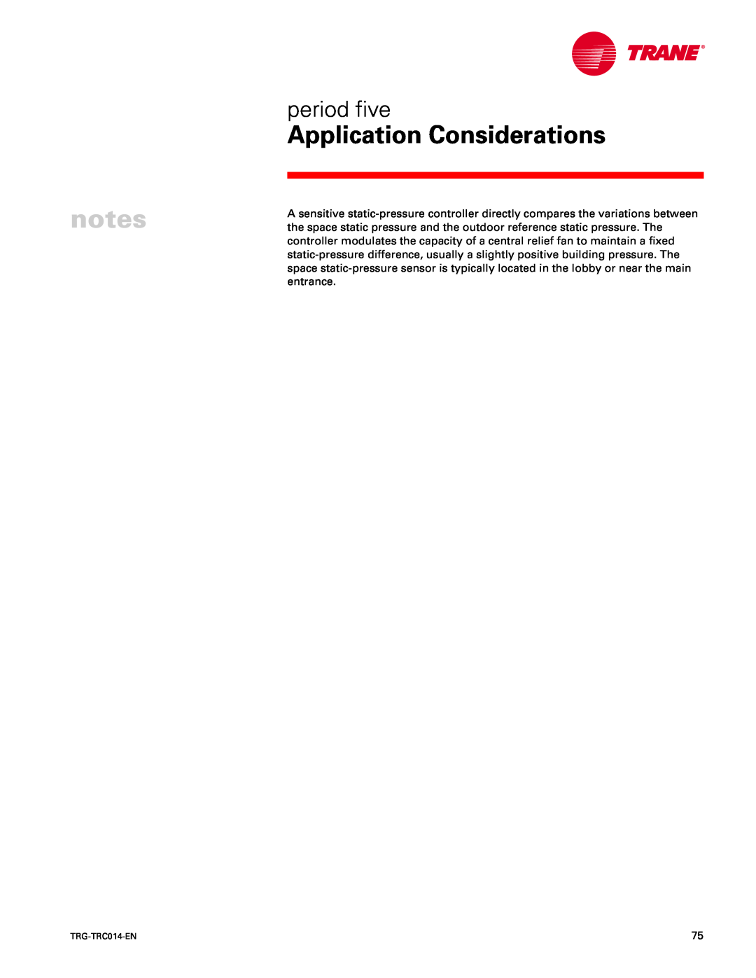 Trane TRG-TRC014-EN manual Application Considerations, period five 