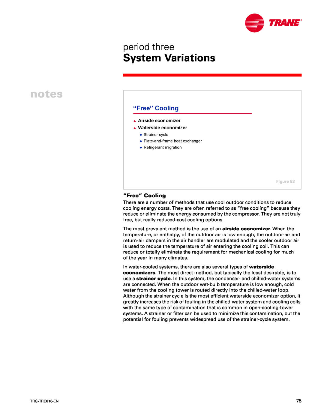 Trane TRG-TRC016-EN manual “Free” Cooling, notes, System Variations, period three, Airside economizer Waterside economizer 