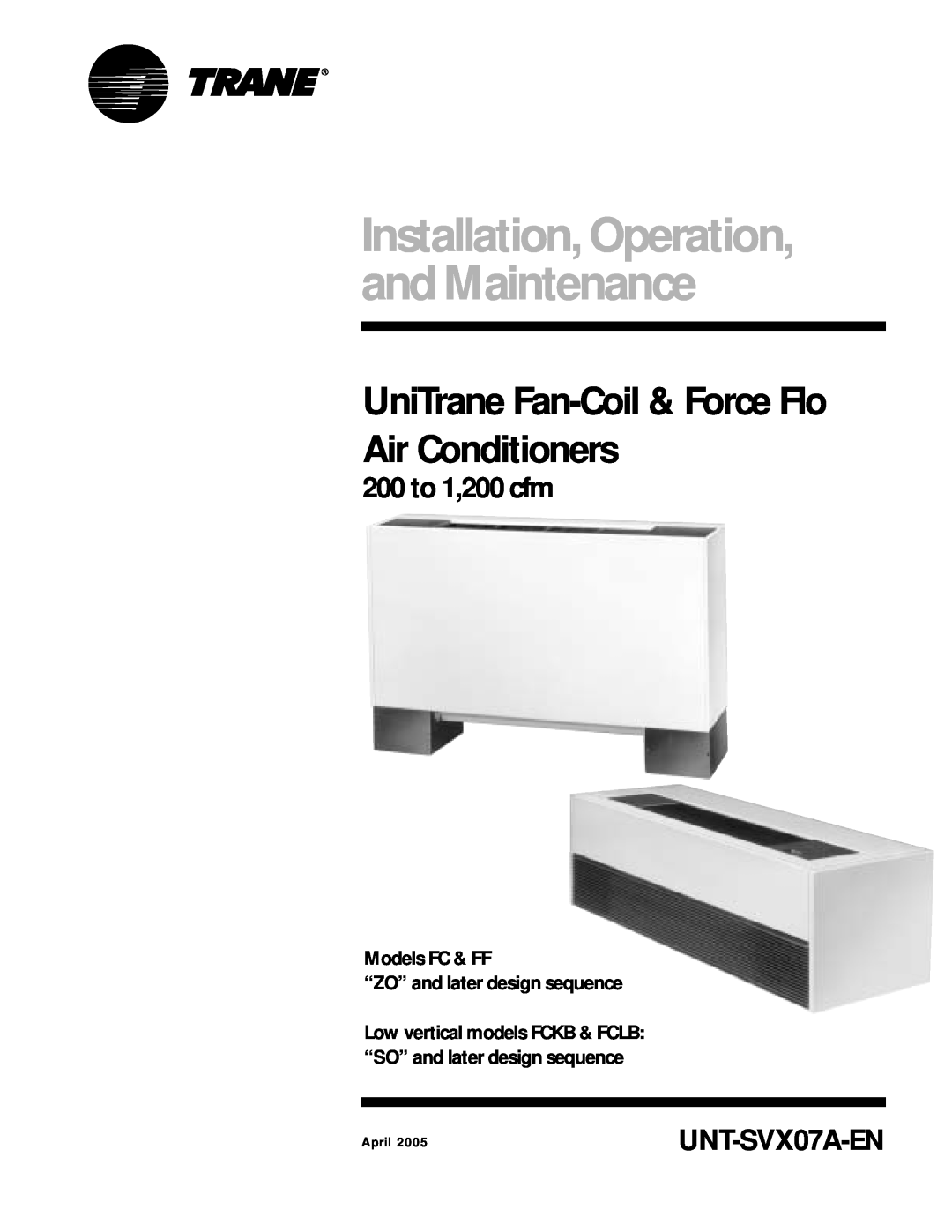 Trane UniTrane Fan-Coil & Force Flo Air Conditioners manual Models FC & FF “ZO” and later design sequence, UNT-SVX07A-EN 