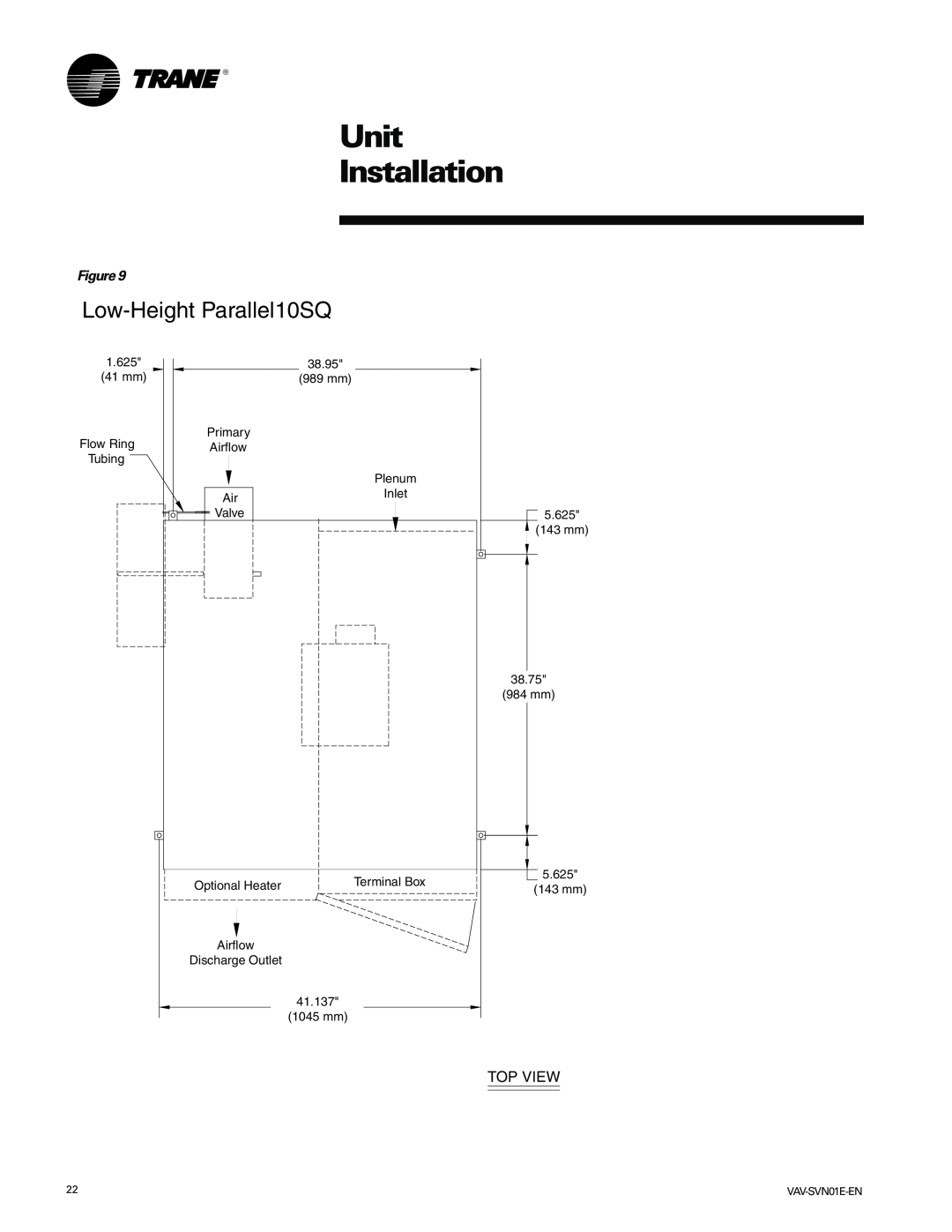 Trane VAV-SVN01E-EN Low-HeightParallel10SQ, Unit Installation, Top View, 1.625 41 mm Flow Ring Tubing, Optional Heater 