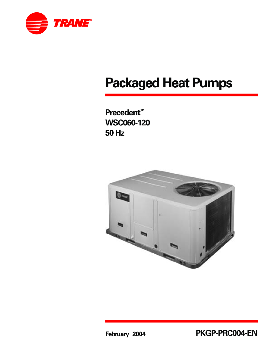 Trane manual PKGP-PRC004-EN, Packaged Heat Pumps, Precedent WSC060-120 50 Hz, February 
