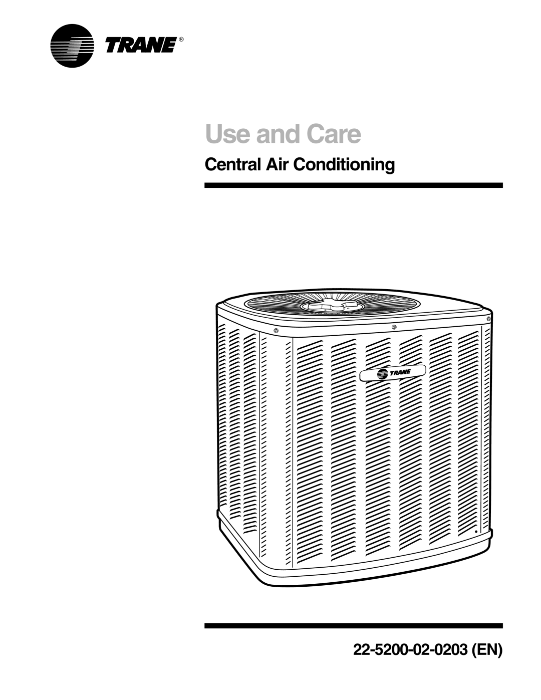 Trane XE1100, XE1200, XE1000 manual Central Air Conditioning, Use and Care, 22-5200-02-0203EN 