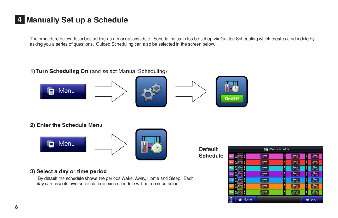 Trane XL950 manual Manually Set up a Schedule, Enter the Schedule Menu Default Select a day or time period 