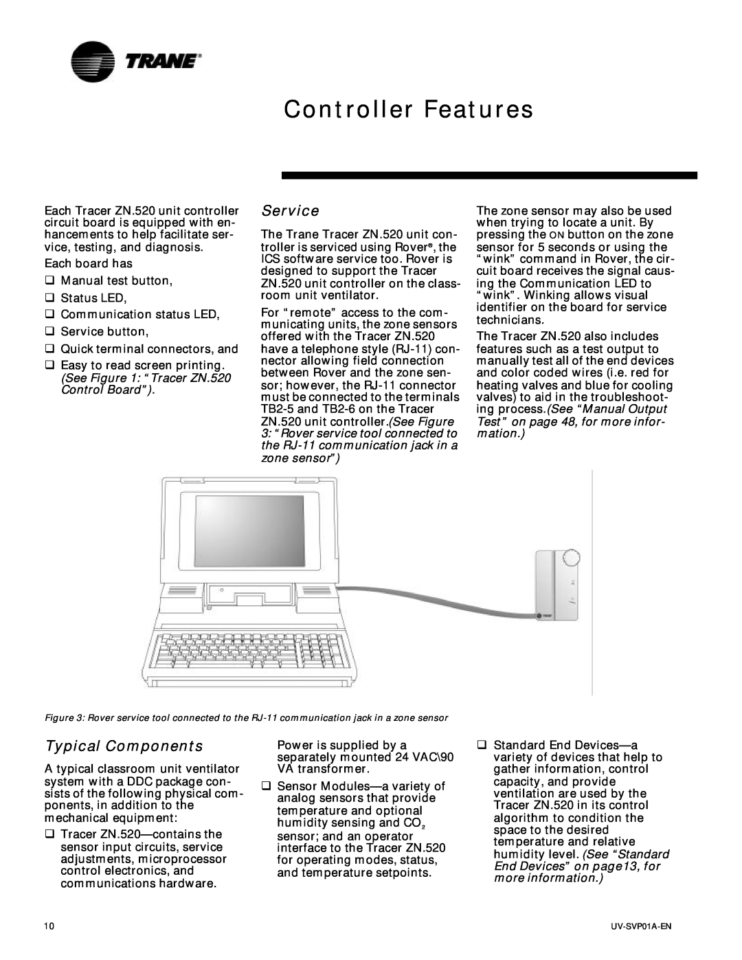 Trane Tracer Unit Ventilator Controller Features, Service, Typical Components, Test” on page 48, for more infor- mation 