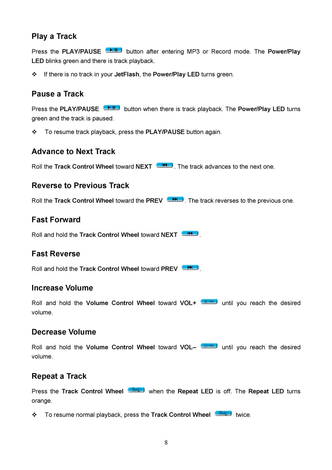 Transcend Information 128 Play a Track, Pause a Track, Advance to Next Track, Reverse to Previous Track, Fast Forward 