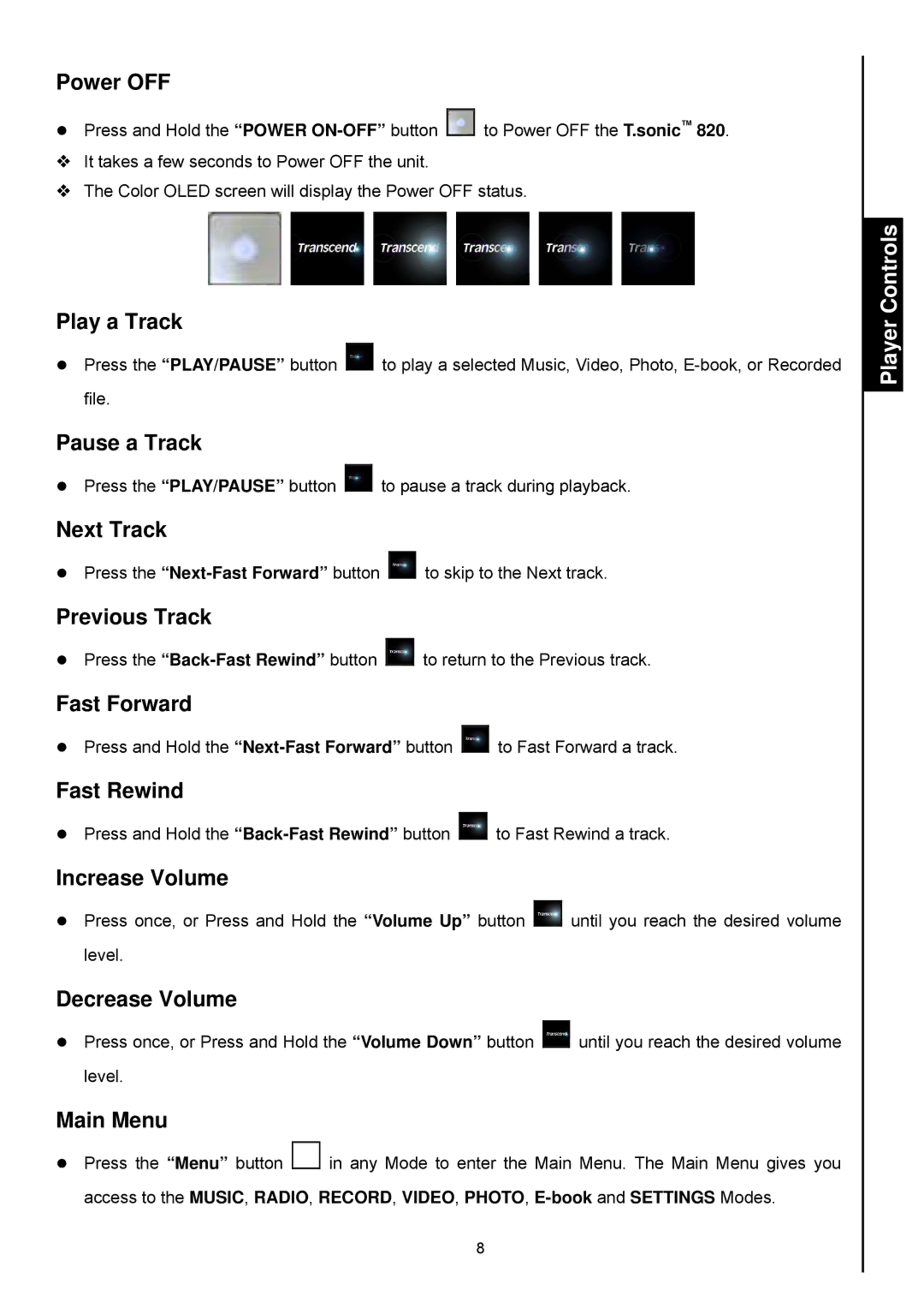 Transcend Information 820 Power OFF, Play a Track, Pause a Track, Next Track, Previous Track, Fast Forward, Fast Rewind 