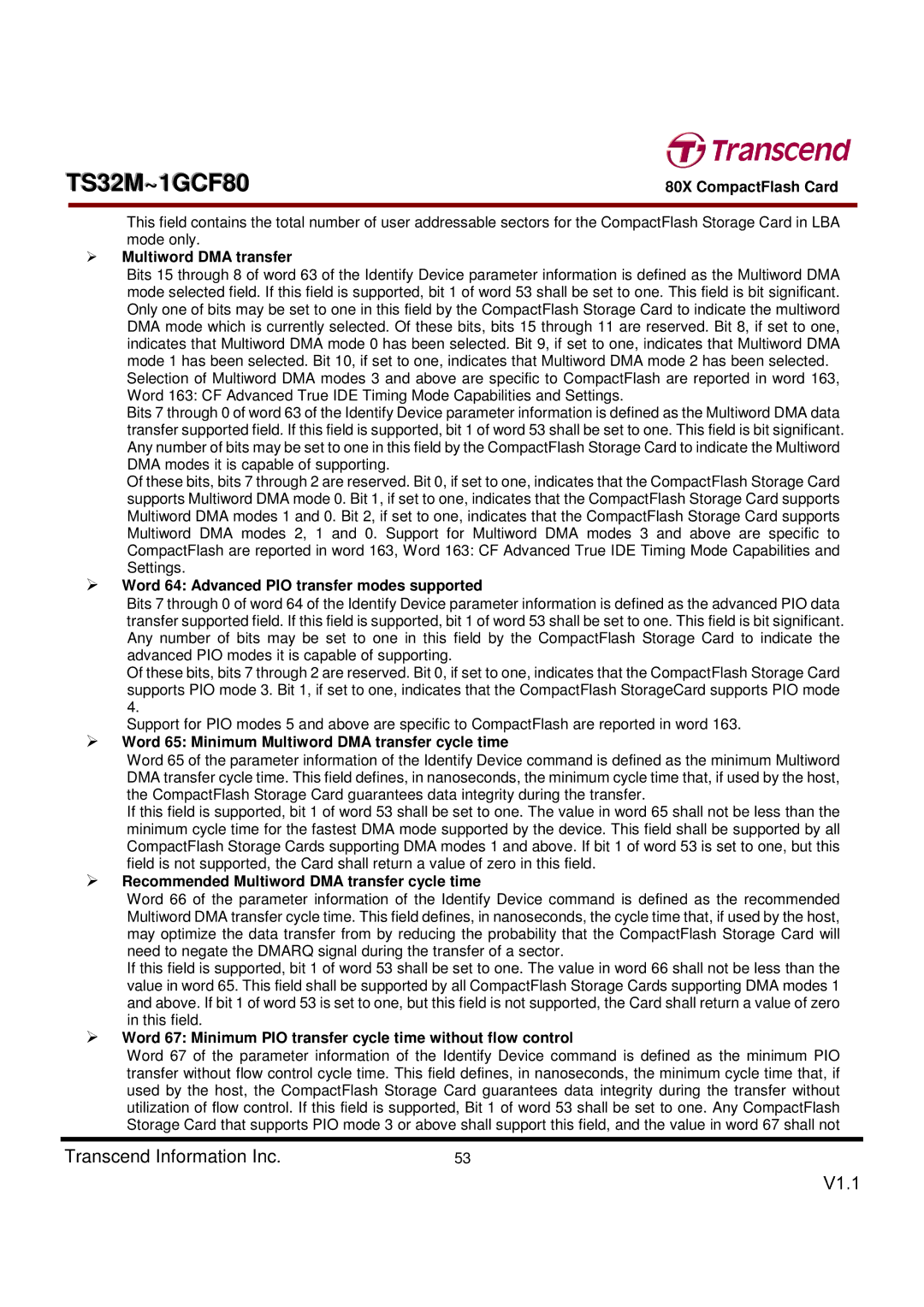 Transcend Information TS32M~1GCF80 dimensions Multiword DMA transfer, Word 64 Advanced PIO transfer modes supported 