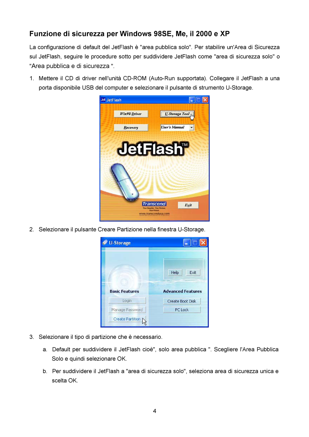 Transcend Information TS4GJF2C Funzione di sicurezza per Windows 98SE, Me, il 2000 e XP, Area pubblica e di sicurezza 