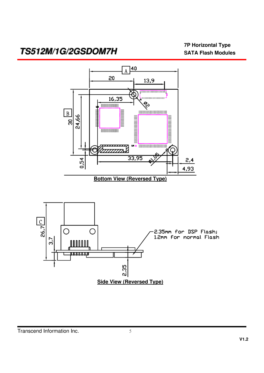 Transcend Information TS1GSDOM7H, TS512MSDOM7H, TS2GSDOM7H dimensions Bottom View Reversed Type Side View Reversed Type 