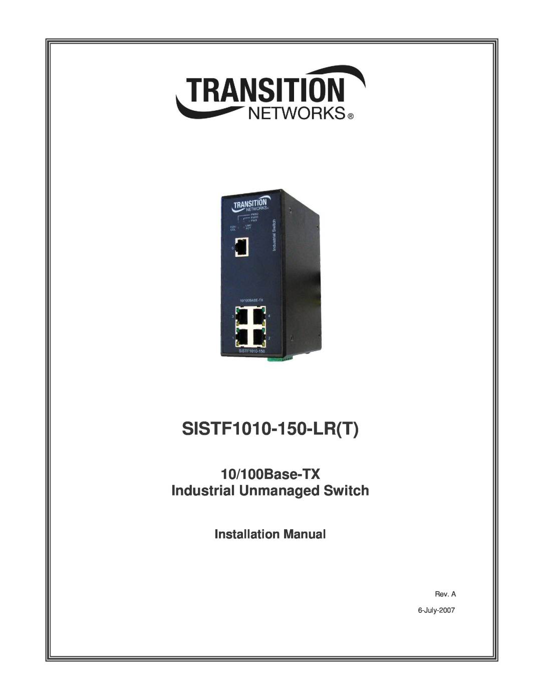 Transition Networks SISTF1010-150-LR(T) installation manual 10/100Base-TX Industrial Unmanaged Switch, Installation Manual 
