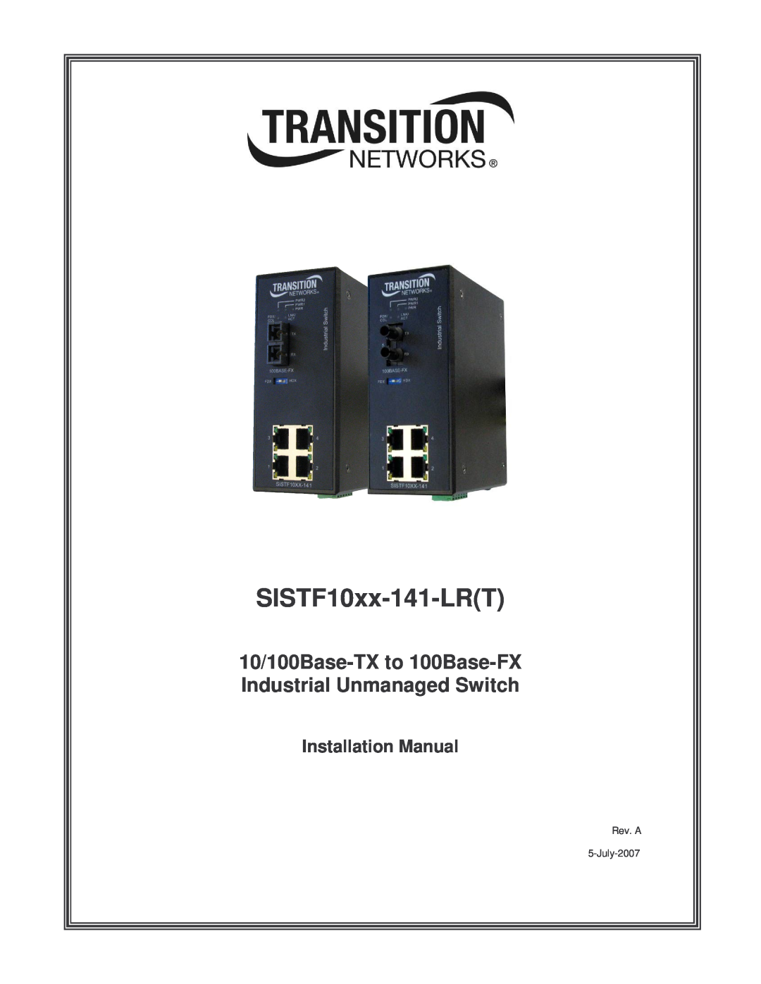Transition Networks SISTF10xx-141-LR(T) installation manual Installation Manual, SISTF10xx-141-LRT, Rev. A 5-July-2007 