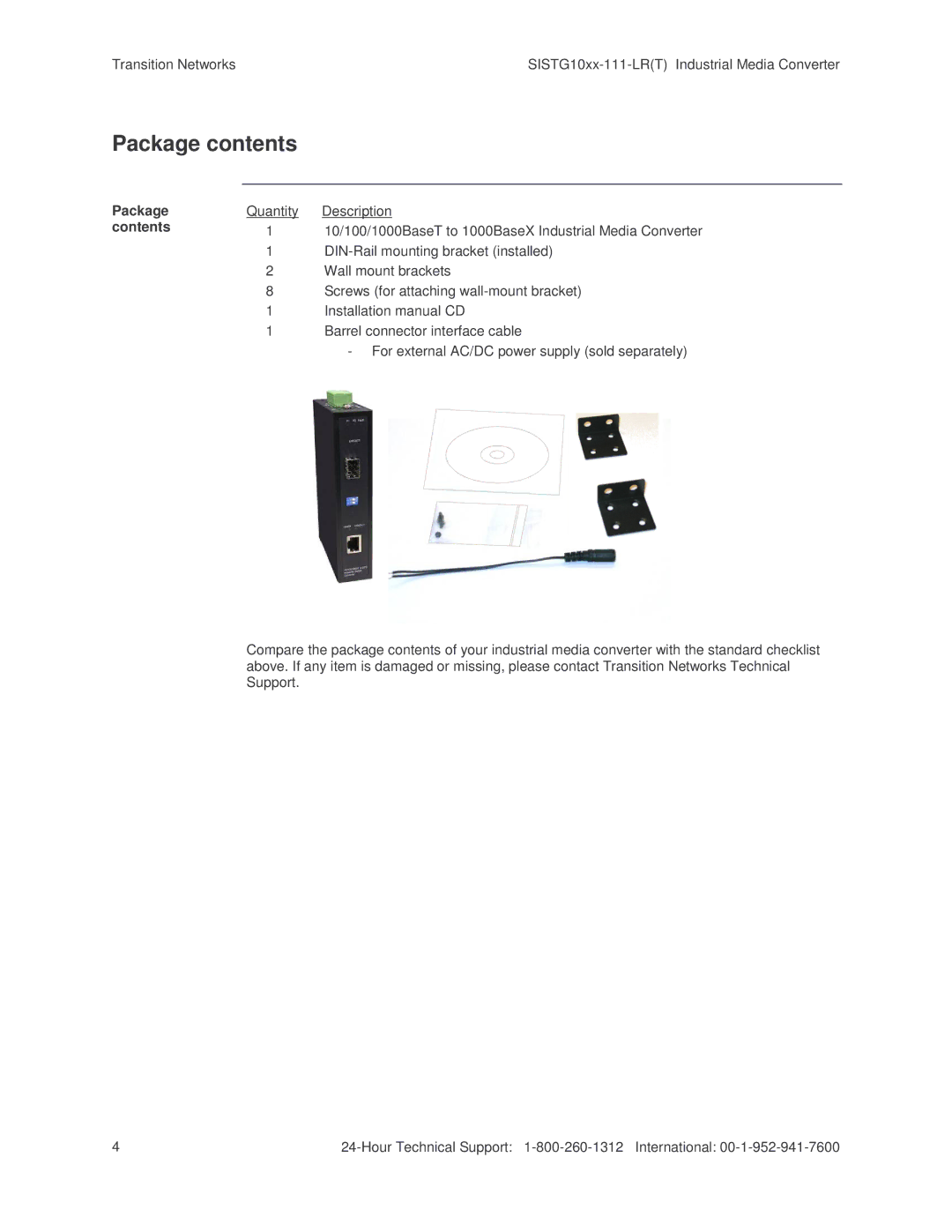 Transition Networks SISTG10xx-111-LR(T), 10/100/1000Base-T to 1000Base-X Industrial Media Converter Package contents 