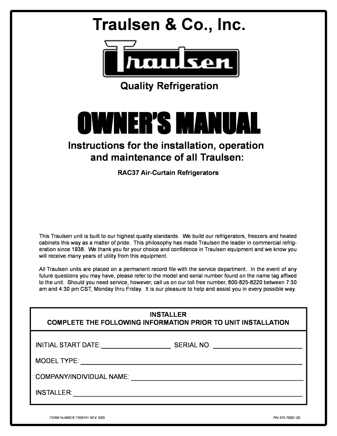 Traulsen RAC3T owner manual RAC37 Air-CurtainRefrigerators, Installer, Initial Start Date, Serial No, Owner’Smanual 
