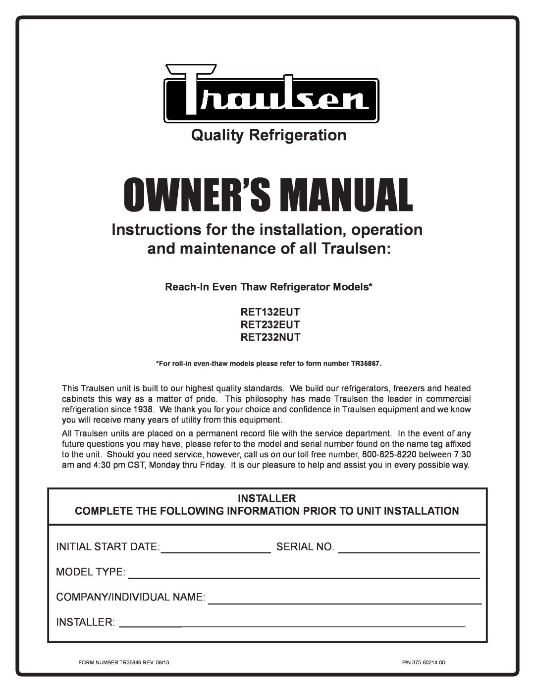 Traulsen RET232NUT, RET232EUT owner manual Initial Start Date, Serial No, Model Type Company/Individual Name Installer 