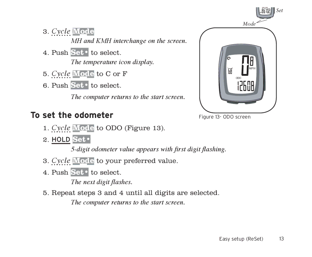 Trek 11i, 9i To set the odometer, MH and KMH interchange on the screen, Temperature icon display, Next digit flashes 