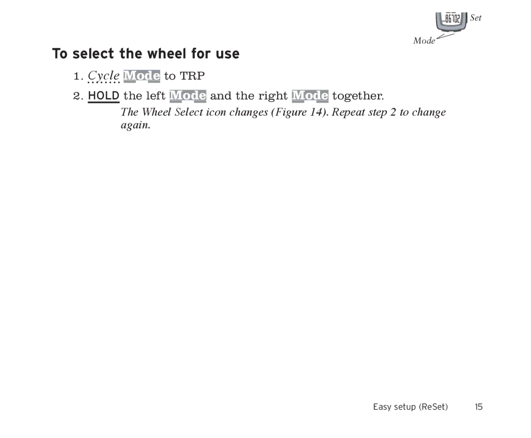 Trek 11i, 9i owner manual To select the wheel for use, Cycle Mode to TRP 