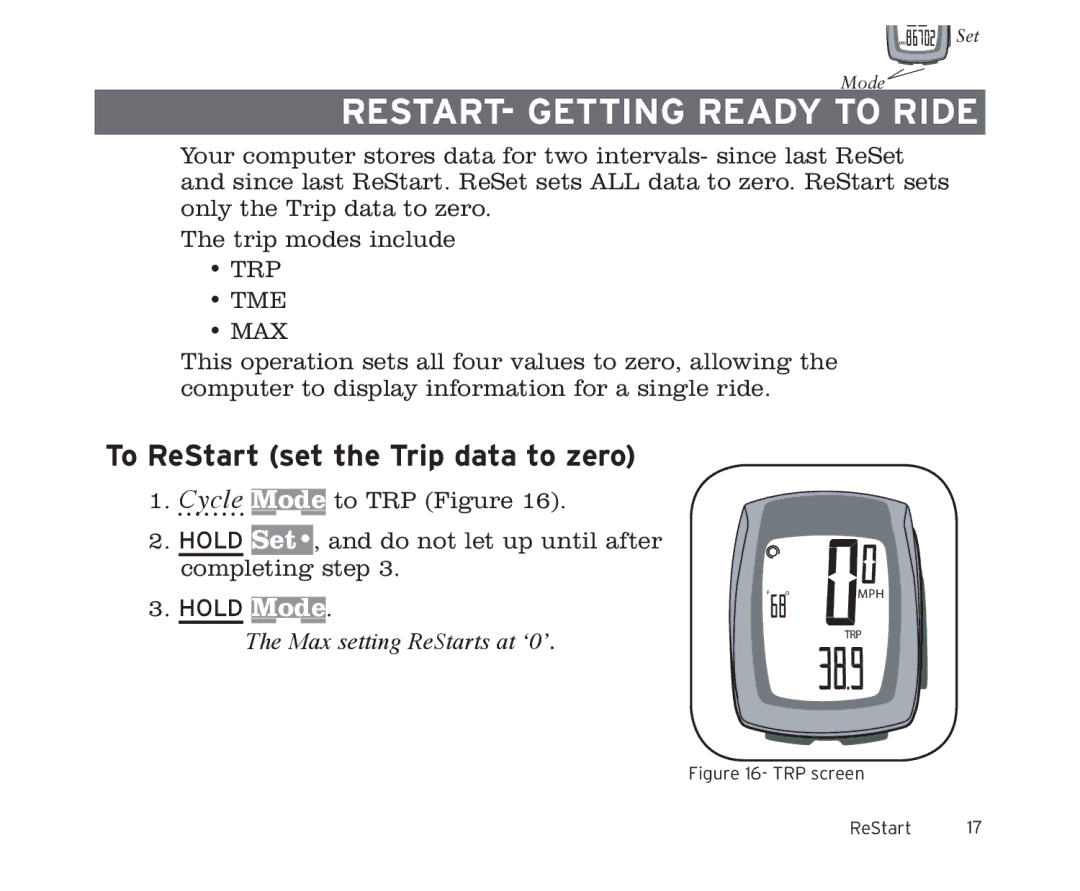 Trek 11i, 9i owner manual To ReStart set the Trip data to zero, Max setting ReStarts at ‘0’ 