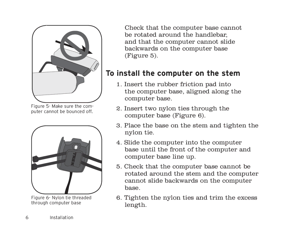 Trek 9i, 11i owner manual To install the computer on the stem, Make sure the com- puter cannot be bounced off 