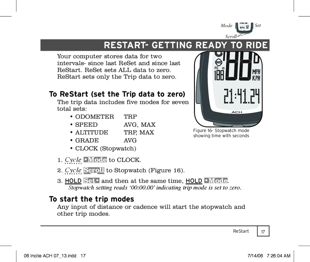 Trek Bicycle Computer manual ReStart- Getting ready to ride, To ReStart set the Trip data to zero, To start the trip modes 