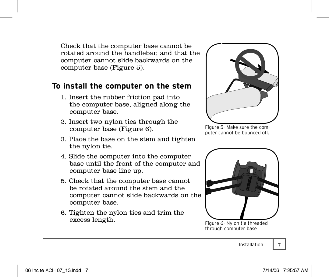 Trek Bicycle Computer manual To install the computer on the stem, Make sure the com- puter cannot be bounced off 