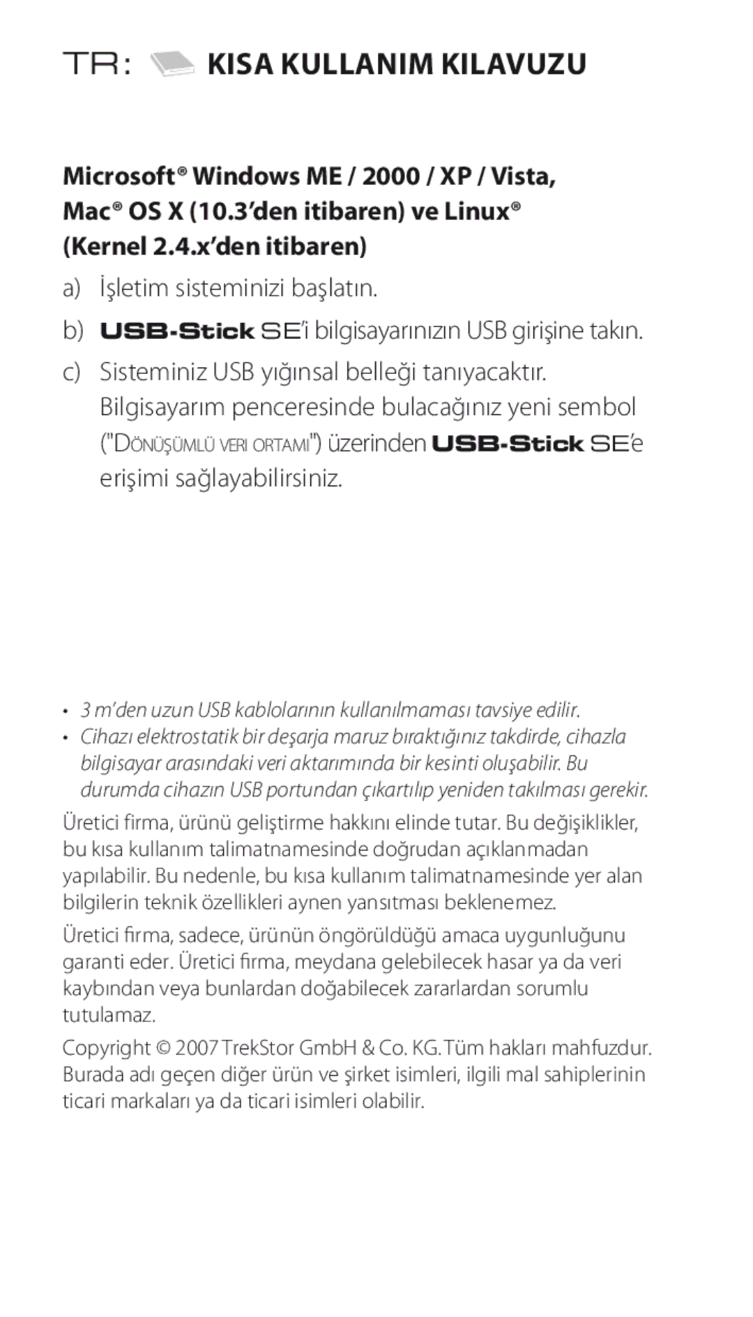 TrekStor SE manual TR kısa kullanım kılavuzu, ’den uzun USB kablolarının kullanılmaması tavsiye edilir 