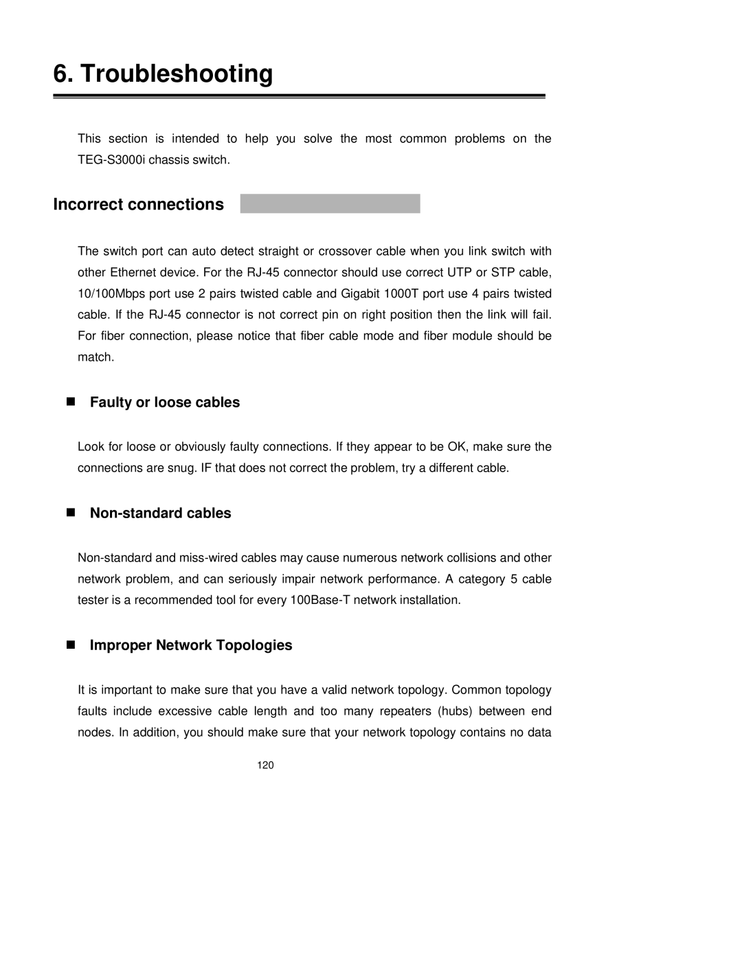 TRENDnet TEG-S3000I Incorrect connections, „ Faulty or loose cables, „ Non-standard cables, „ Improper Network Topologies 