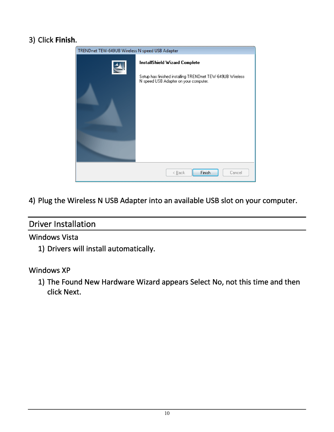 TRENDnet TEW-649UB manual Driver Installation, Click Finish, Windows Vista 1 Drivers will install automatically Windows XP 