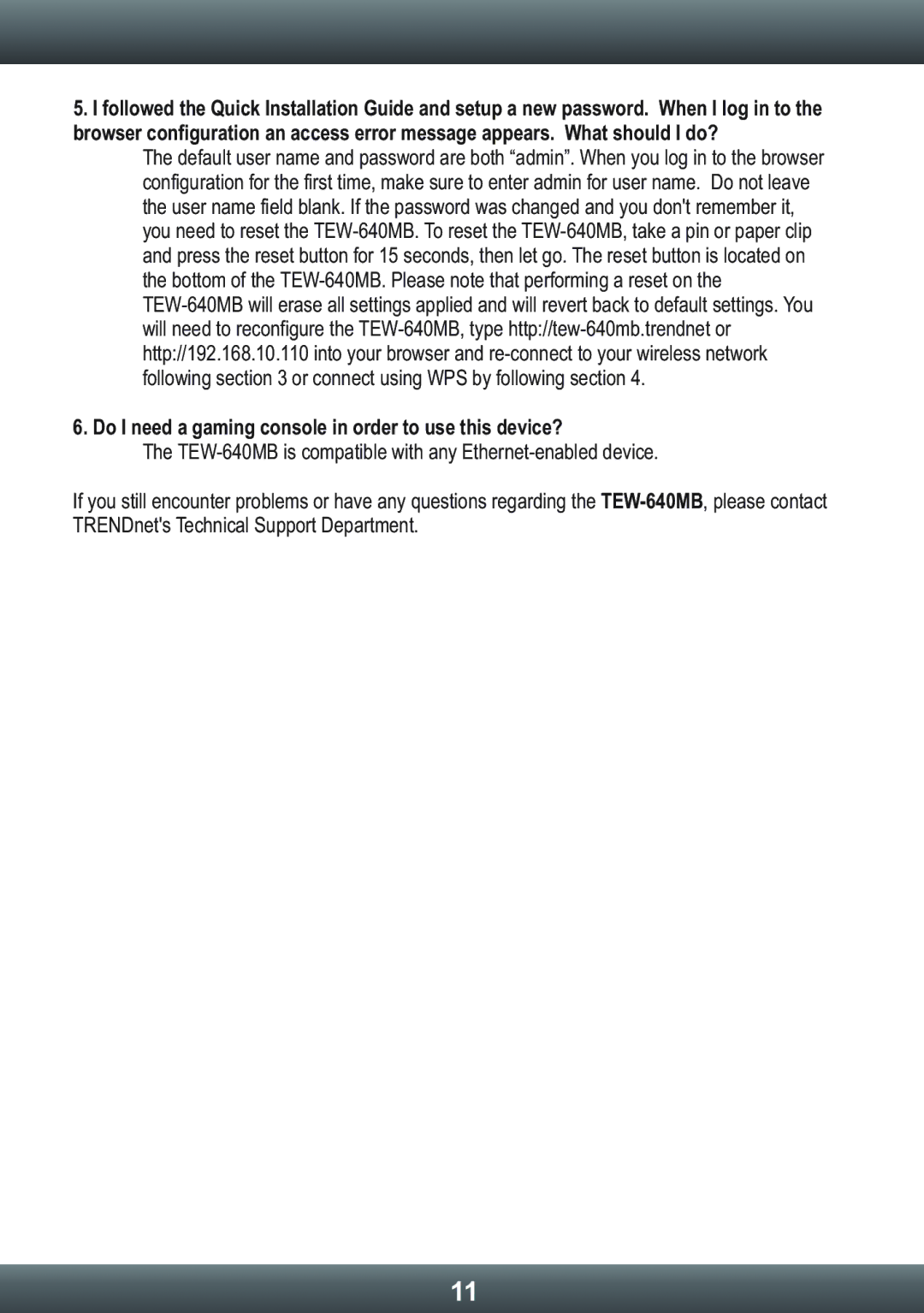 TRENDnet TEW640MB manual Do I need a gaming console in order to use this device? 