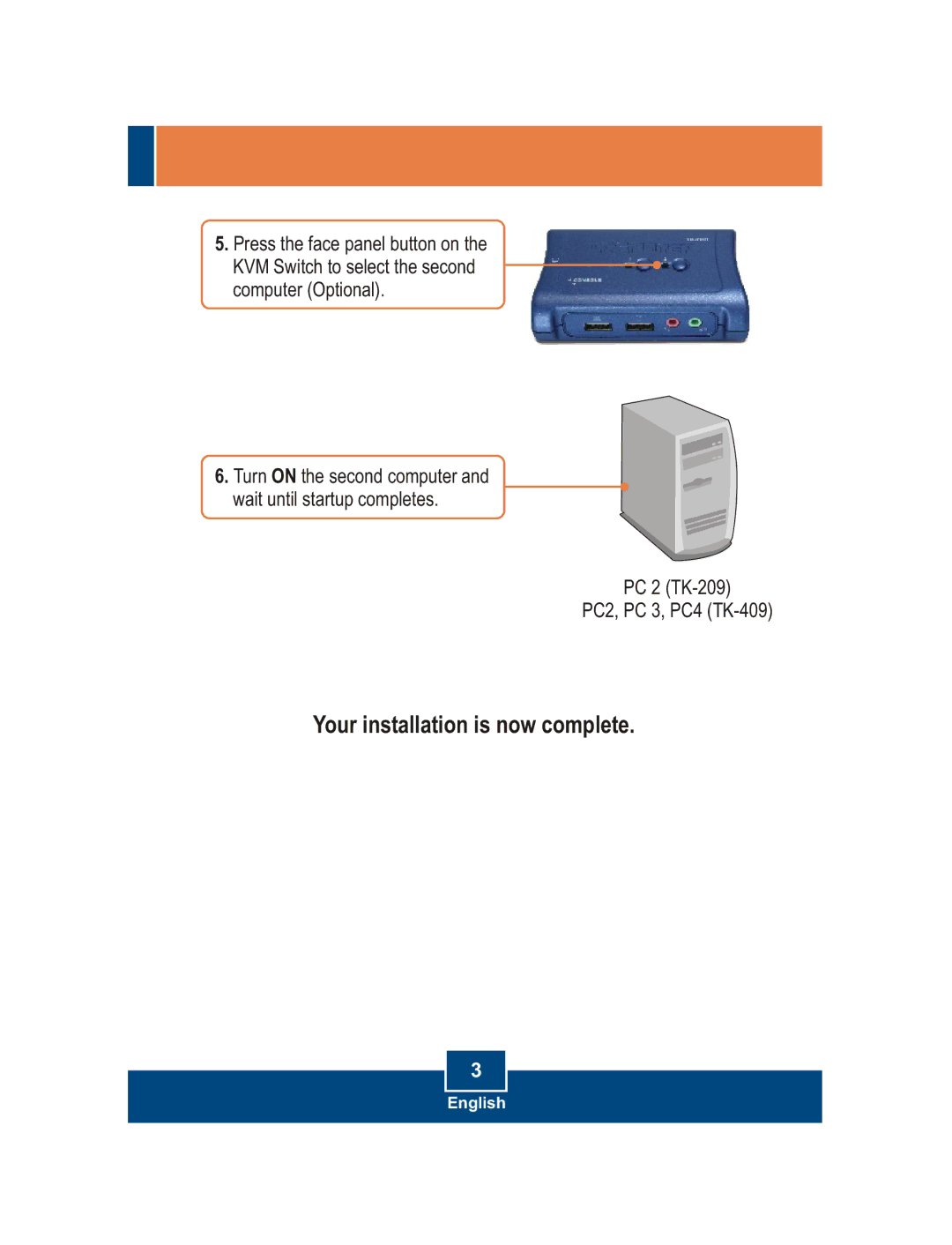 TRENDnet TK-209K, TK-409K, tk-209k, tk-409k manual Your installation is now complete 