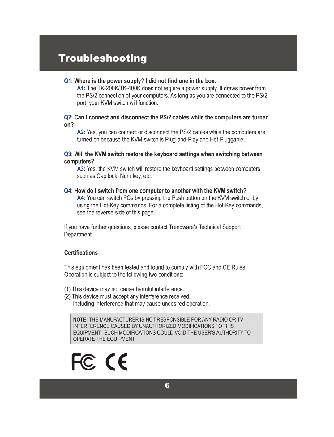 TRENDnet TK400K manual Troubleshooting, Q1 Where is the power supply? I did not find one in the box 