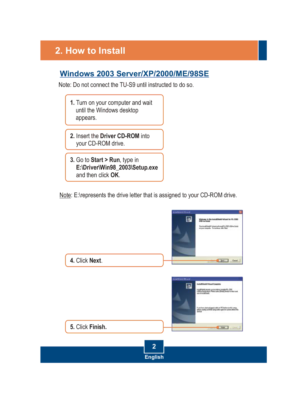 TRENDnet TU-S9 manual How to Install, Windows 2003 Server/XP/2000/ME/98SE 