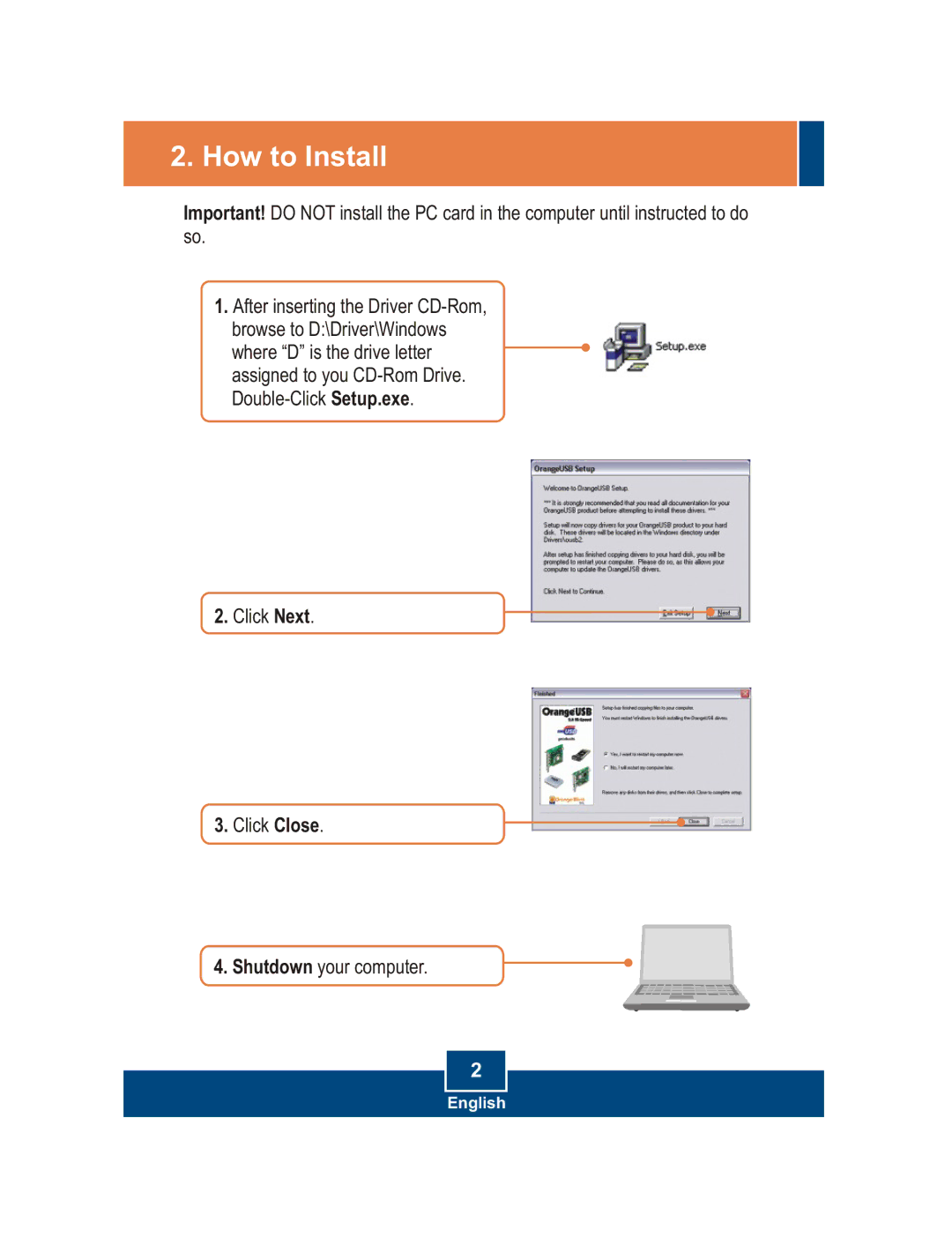 TRENDnet TU2-H4PC manual How to Install, Click Next Click Close 