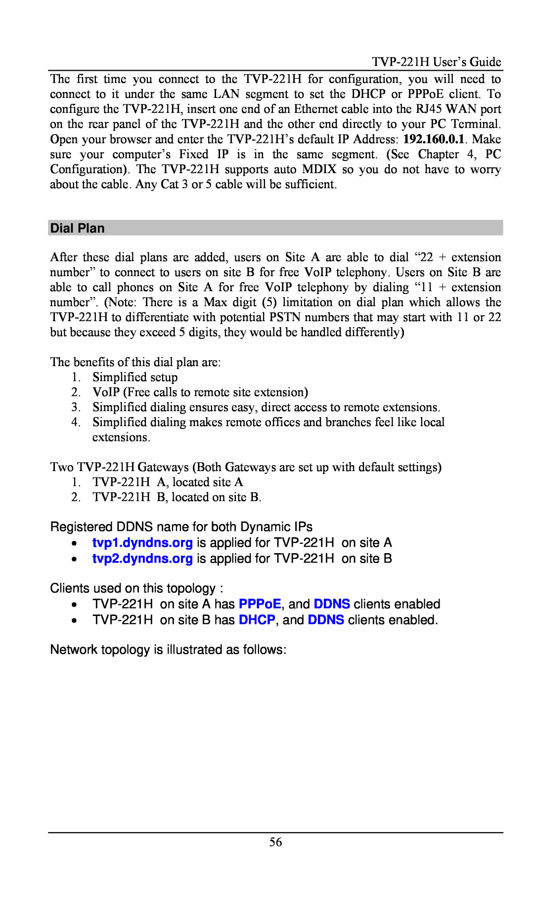 TRENDnet TVP- 221H Dial Plan, Registered DDNS name for both Dynamic IPs, tvp1.dyndns.org is applied for TVP-221H on site A 