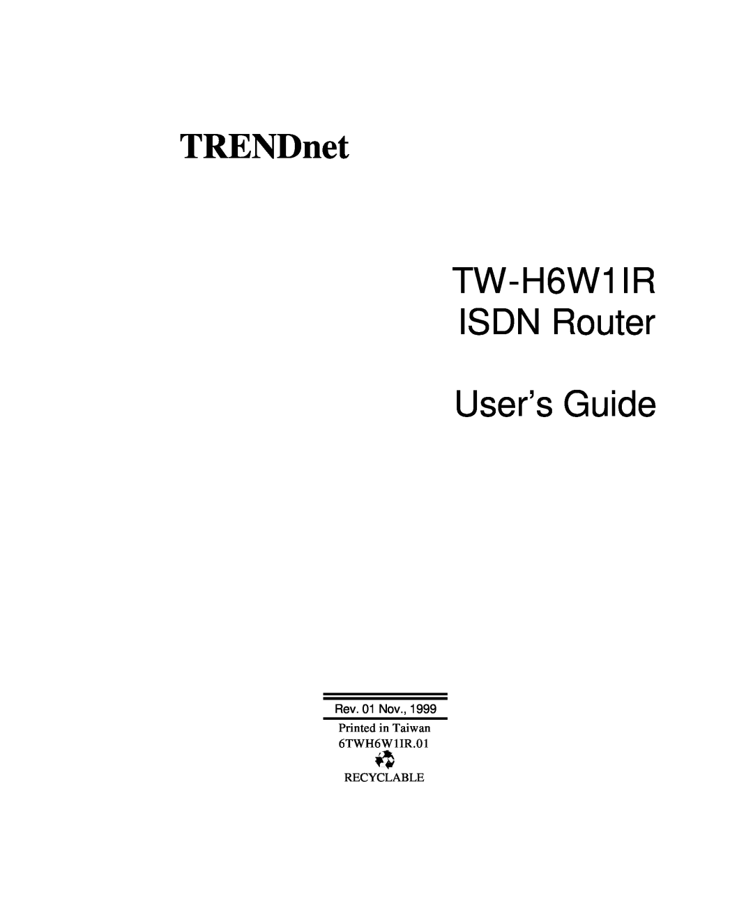 TRENDnet manual TRENDnet, TW-H6W1IR ISDN Router User’s Guide, Rev. 01 Nov 