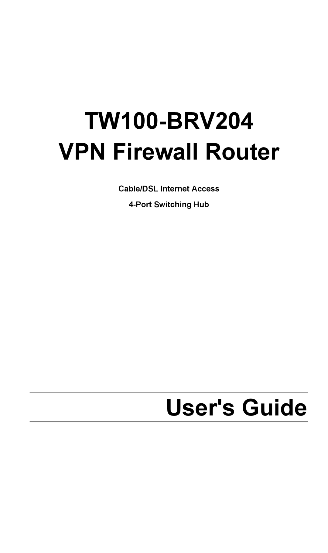 TRENDnet VPN Firewall Router, TW100-BRV204 manual Users Guide, Cable/DSL Internet Access Port Switching Hub 