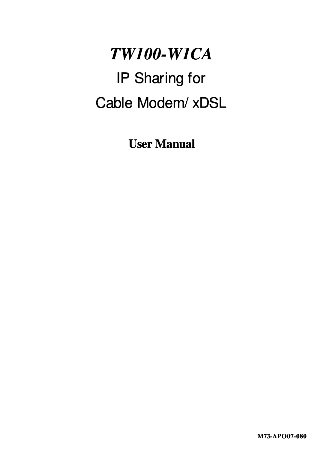 TRENDnet TW100-W1CA user manual IP Sharing for Cable Modem/xDSL, User Manual, M73-APO07-080 